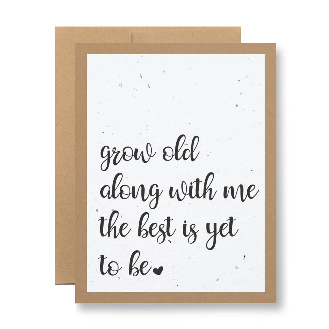 Eco Kraft or White Seed Paper - Grow old along with me...